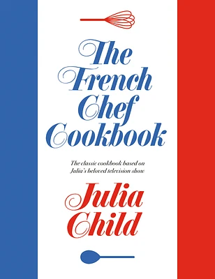 The French Chef Cookbook (Hardcover)