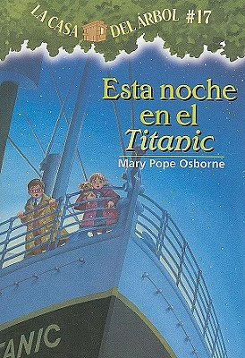 Esta Noche En El Titanic = Tonight on the Titanic (Magic Tree House #17) (Paperback)