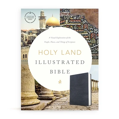 CSB Holy Land Illustrated Bible, Premium Black Genuine Leather: A Visual Exploration of the People, Places, and Things of Scripture (Leather / fine binding)