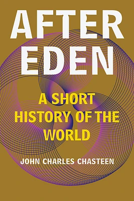 After Eden: A Short History of the World (Paperback)