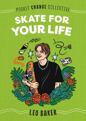 Skate for Your Life (Pocket Change Collective) (Paperback)