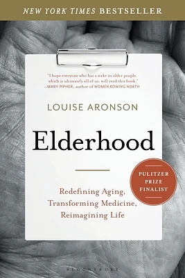 Elderhood: Redefining Aging, Transforming Medicine, Reimagining Life (Paperback)