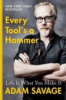 Every Tool's a Hammer: Life Is What You Make It (Hardcover)