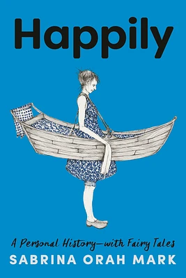 Happily: A Personal History-with Fairy Tales (Hardcover)