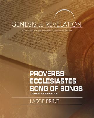 Genesis to Revelation: Proverbs, Ecclesiastes