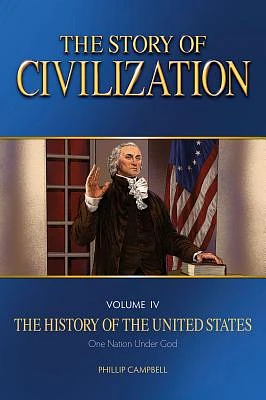 The Story of Civilization: Vol. 4 - The History of the United States One Nation Under God Text Book (Paperback)