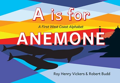 A is for Anemone: A First West Coast Alphabet (First West Coast Books #5) (Board Books)