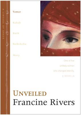 Unveiled (Lineage of Grace #1) (Hardcover)