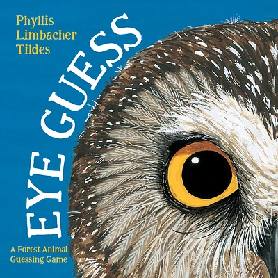 Eye Guess: A Forest Animal Guessing Game (Board book)