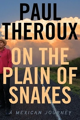 On The Plain Of Snakes: A Mexican Journey (Hardcover)