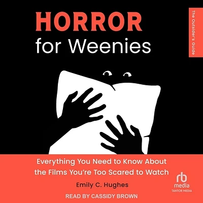 Horror for Weenies: Everything You Need to Know about the Films You're Too Scared to Watch (Compact Disc)