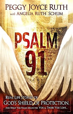 Psalm 91: Real-Life Stories of God's Shield of Protection and What This Psalm Means for You & Those You Love (Paperback)