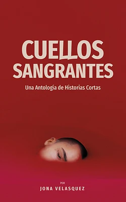 Cuellos Sangrantes: Una Antología de Historias Cortas  (Paperback)