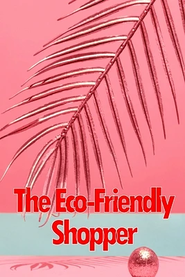 The Eco-Friendly Shopper: Consumer Attitudes Towards Green Purchasing (Paperback)