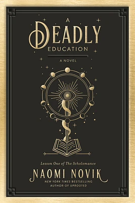 A Deadly Education: A Novel (The Scholomance #1) (Hardcover)