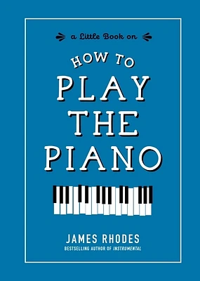 How to Play the Piano (Hardcover)