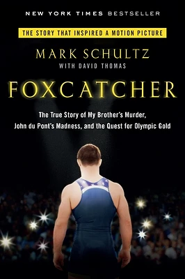 Foxcatcher: The True Story of My Brother's Murder, John du Pont's Madness, and the Quest for Olympic Gold (Paperback)