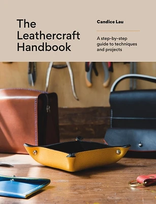 The Leathercraft Handbook: A step-by-step guide to techniques and projects (Paperback)