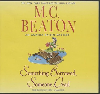 Something Borrowed, Someone Dead (Agatha Raisin) (Compact Disc)