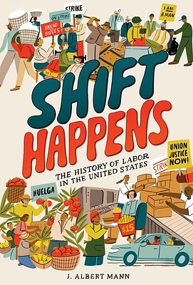 Shift Happens: The History of Labor in the United States (Hardcover)