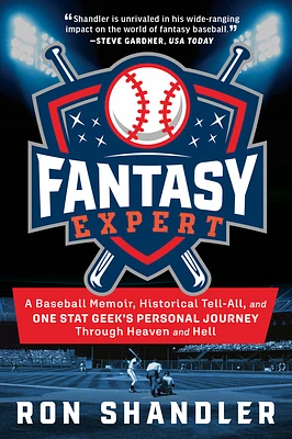 Fantasy Expert: A Baseball Memoir, Historical Tell-All, and One Stat Geek's Personal Journey Through Heaven and Hell (Hardcover)