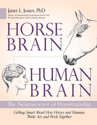 Horse Brain, Human Brain: The Neuroscience of Horsemanship (Paperback)