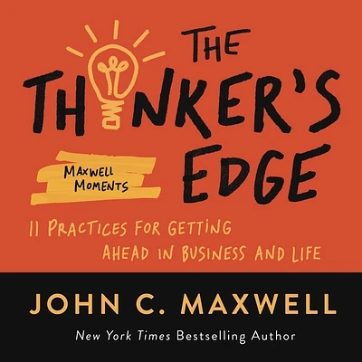 The Thinker's Edge: 11 Practices for Getting Ahead in Business and Life (Maxwell Moments) (Paperback)