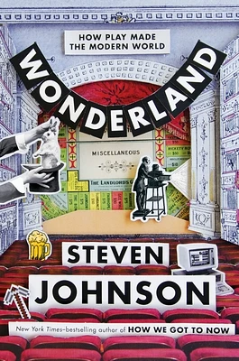 Wonderland: How Play Made the Modern World (Hardcover)