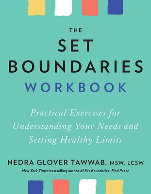 The Set Boundaries Workbook: Practical Exercises for Understanding Your Needs and Setting Healthy Limits (Paperback)