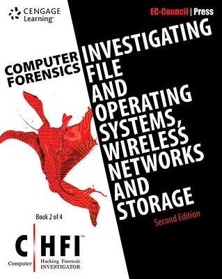 Computer Forensics: Investigating File and Operating Systems, Wireless Networks, and Storage (Chfi), 2nd Edition (Paperback)