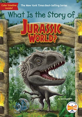 What Is the Story of Jurassic World? (What Is the Story Of?) (Paperback)