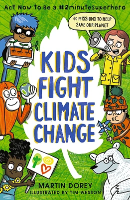 Kids Fight Climate Change: Act now to be a #2minutesuperhero (Hardcover)