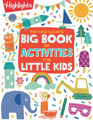 The Highlights Big Book of Activities for Little Kids: The Ultimate Book of Activities to Do With Kids, 200+ Crafts, Recipes, Puzzles and More For Kids and Grown-Ups (Highlights Books for Little Kids) (Paperback)