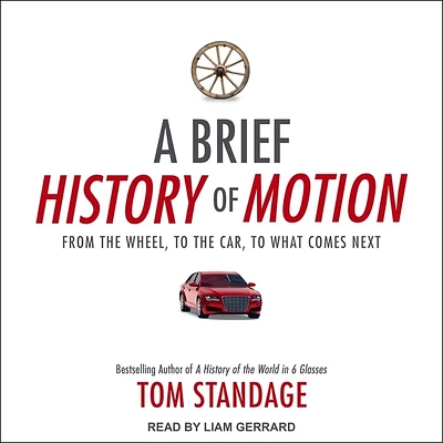 A Brief History of Motion: From the Wheel, to the Car