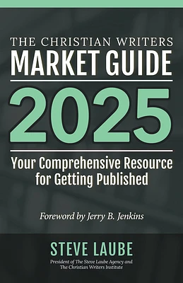 Christian Writers Market Guide - 2025 Edition (Paperback)