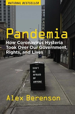 Pandemia: How Coronavirus Hysteria Took Over Our Government, Rights, and Lives (Hardcover)