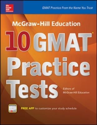 McGraw-Hill Education 10 GMAT Practice Tests