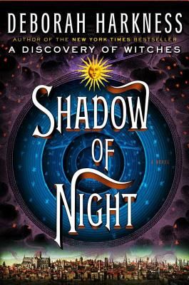 Shadow of Night: A Novel (All Souls Series #2) (Hardcover)