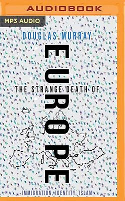 The Strange Death of Europe: Immigration, Identity, Islam (MP3 CD)