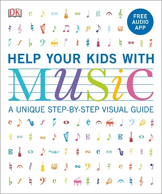 Help Your Kids with Music, Ages 10-16 (Grades 1-5): A Unique Step-by-Step Visual Guide & Free Audio App (DK Help Your Kids) (Paperback)