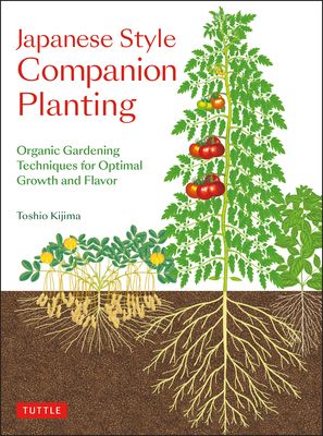 Japanese Style Companion Planting: Organic Gardening Techniques for Optimal Growth and Flavor