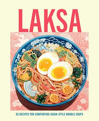 Laksa: 65 recipes for comforting Asian-style noodle soups (Hardcover)