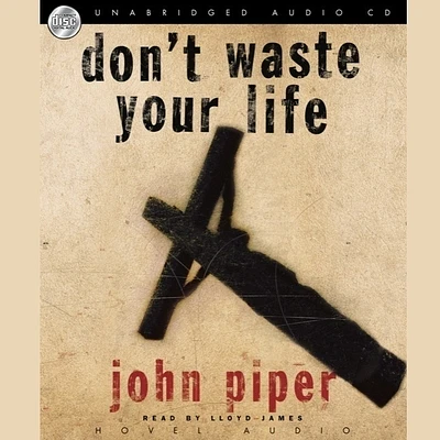 Don't Waste Your Life Lib/E (Compact Disc)