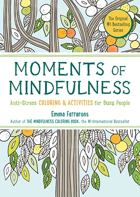 Moments of Mindfulness: The Anti-Stress Adult Coloring Book with Activities to Feel Calmer (The Mindfulness Coloring Book Series) (Paperback)