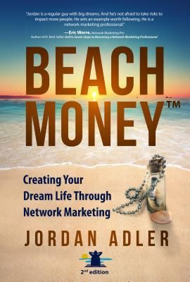 Beach Money: Creating Your Dream Life Through Network Marketing