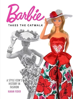 Barbie Takes the Catwalk: A Style Icon's History in Fashion (Hardcover)