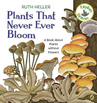 Plants That Never Ever Bloom: A Book About Plants without Flowers (Explore!) (Paperback)