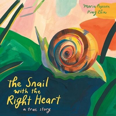 The Snail with the Right Heart: A True Story (Hardcover)