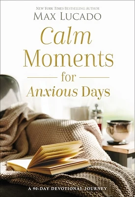 Calm Moments for Anxious Days: A 90-Day Devotional Journey (Hardcover)