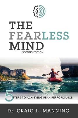 The Fearless Mind (2nd Edition): 5 Steps to Achieving Peak Performance (Paperback)